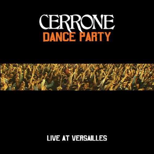 Cerrone - Dance Party: Live At Versailles (2005)