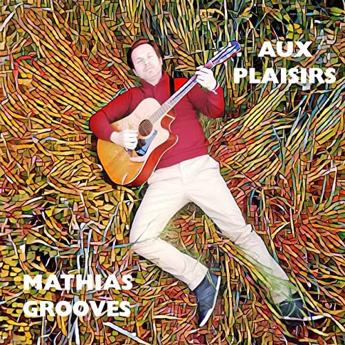 Mathias Grooves - Aux plaisirs (2020)