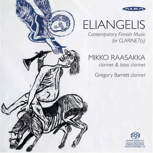 Mikko Raasakka, Gregory Barrett - Eliangelis: Contemporary Finnish Music for Clarinet (2014)