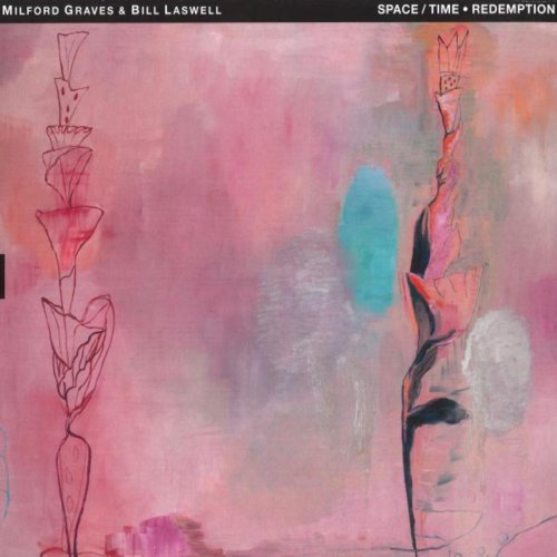 Milford Graves, Bill Laswell - Space,Time Redemption (2015)