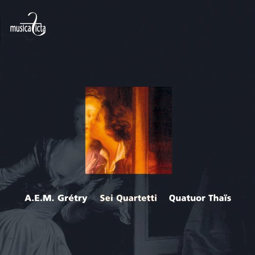 Quatuor Thaïs - Grétry: Sei Quartetti, Op. 3 (2005)