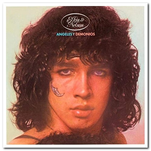 Elkin & Nelson - Elkin & Nelson and Angeles Y Demonios (1973/1974) [Reissue 2019]