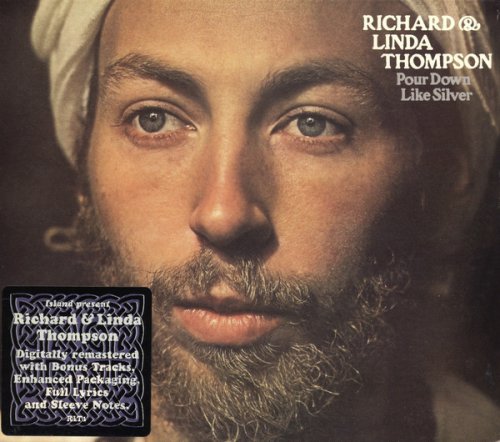 Richard & Linda Thompson - Pour Down Like Silver (Reissue, Remastered) (1975/2004)