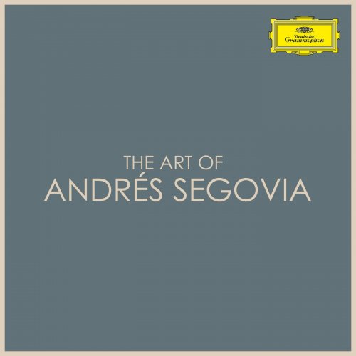 Andres Segovia - The Art of Andrés Segovia (2021)
