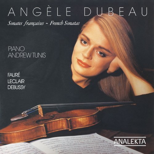 Angèle Dubeau, Andrew Tunis - French Sonatas: Fauré, Leclair, Debussy (2006)