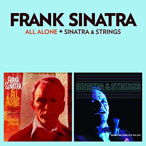 Frank Sinatra - All Alone + Sinatra & Strings (Bonus Track Version) (2019)