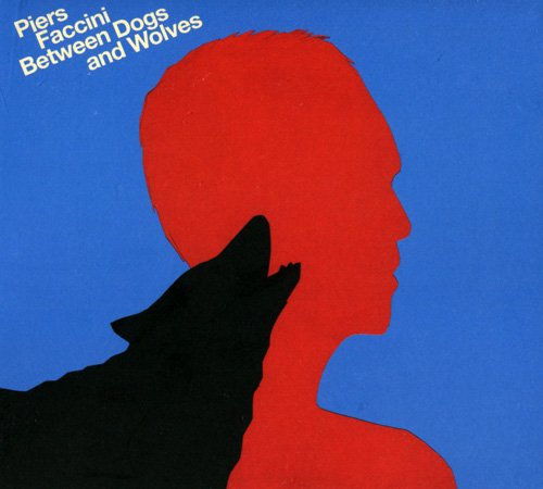 Piers Faccini - Between Dogs And Wolves (2013)