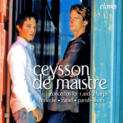 Emmanuel Ceysson & Xavier de Maistre - Reinecke: Harp Concerto Op. 182 - Zabel: Harp Concerto Op. 35 - Parish-Alvars: Concerto for Two Harps Op. 91 (2006)