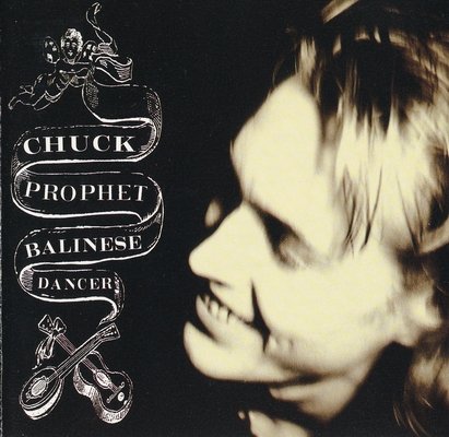 Chuck Prophet - Balinese Dancer (1993)