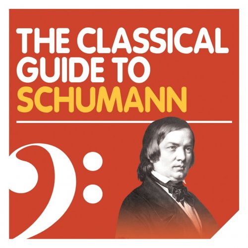 VA - The Classical Guide to Schumann (2010)