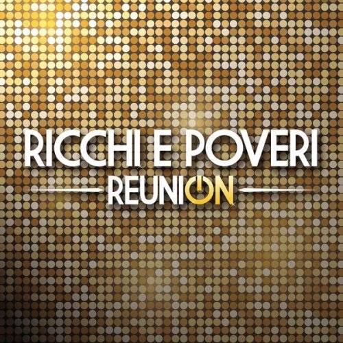 Ricchi e Poveri - Reunion (2021)