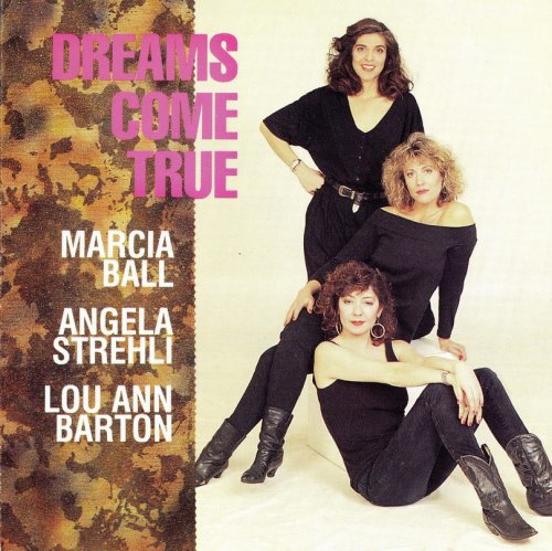 Marcia Ball, Angela Strehli, and Lou Ann Barton - Dreams Come True (1990)