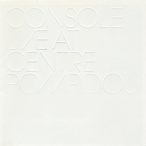 Console - Live At Centre Pompidou (2021/2001)