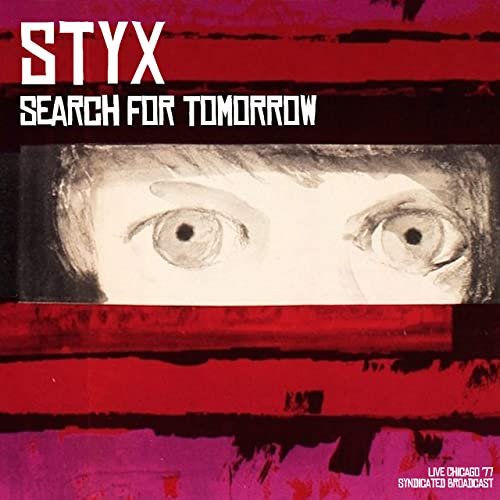 Styx - Search For Tomorrow (Live Chicago '77) (2021)