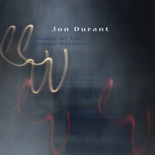 Jon Durant - Dance Of The Shadow Planets (2011)