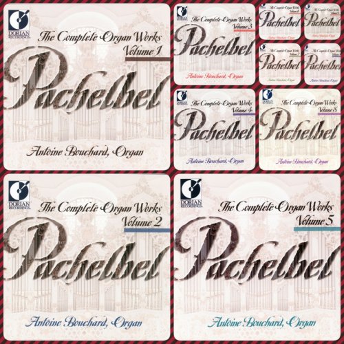 Antoine Bouchard - Pachelbel: Complete Organ Works Vol. 1-11 (1998-2011)