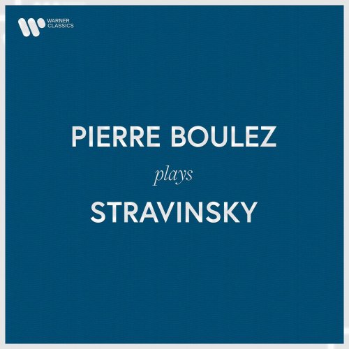 Pierre Boulez - Pierre Boulez Plays Stravinsky (2021)