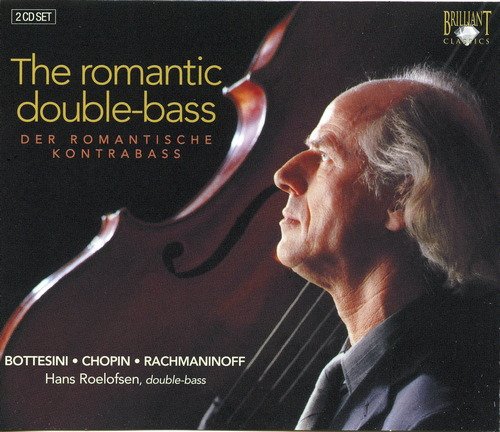 Hans Roelofsen - The Romantic Double-Bass: Bottesini, Chopin, Rachmaninoff (2006) CD-Rip