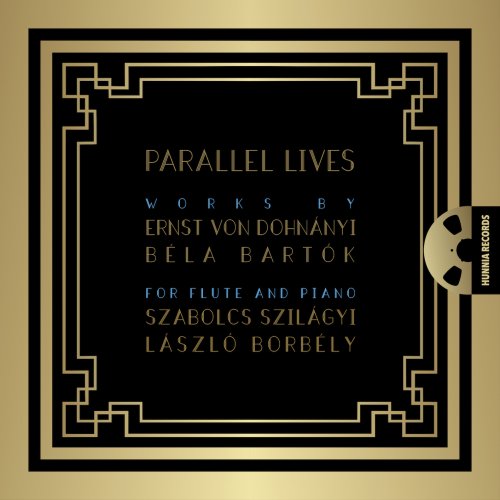 Szabolcs Szilágyi & László Borbély - Parallel Lives - Works by Ernst von Dohnányi and Béla Bartók for flute and piano (2020) [Hi-Res]