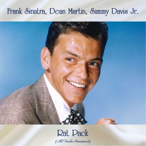 Frank Sinatra, Dean Martin, Sammy Davis Jr. - Rat Pack (All Tracks Remastered) (2021)