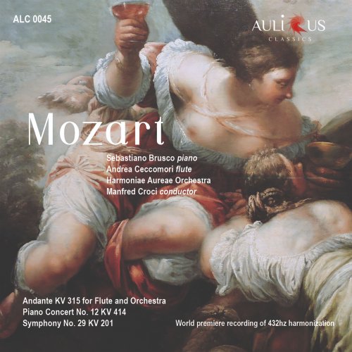 Andrea Ceccomori, Sebastiano Brusco, Manfred Croci, Harmoniae Aureae Orchestra - Mozart: Andante for Flute and Orchestra K. 315 - Piano Concerto No. 12 K. 414 - Symphony No. 29 K. 201 (2021)