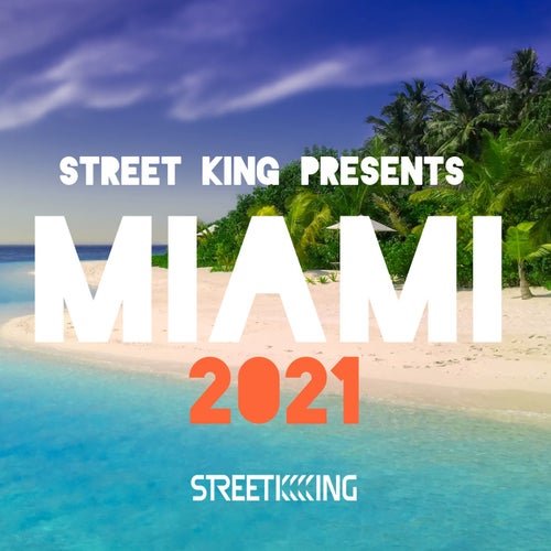 VA - Street King Presents Miami 2021 (2021)
