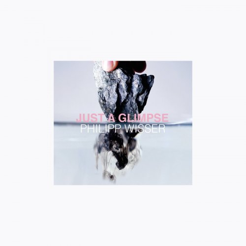 Philipp Wisser - Just a Glimpse (2021)