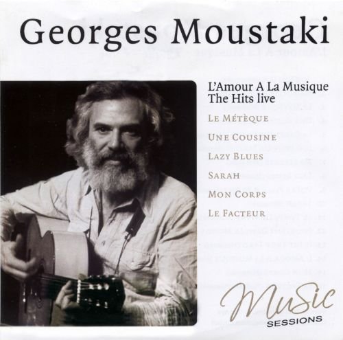 Georges Moustaki - L'Amour A La  Musique: The Hits Live (2007)