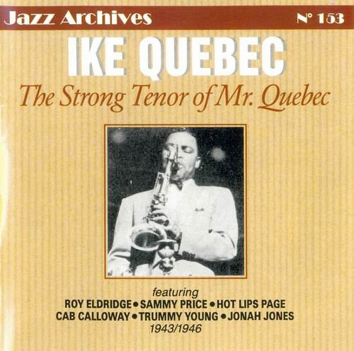 Ike Quebec - The Strong Tenor of Mister Quebec (1999)