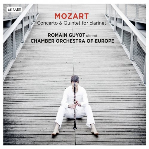 Romain Guyot and Chamber Orchestra of Europe - Mozart: Concerto & Quintet for clarinet (2013) [Hi-Res]