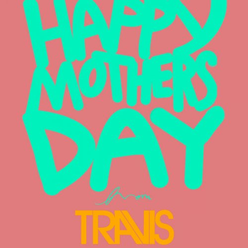 Travis - Mother’s Day (2021)