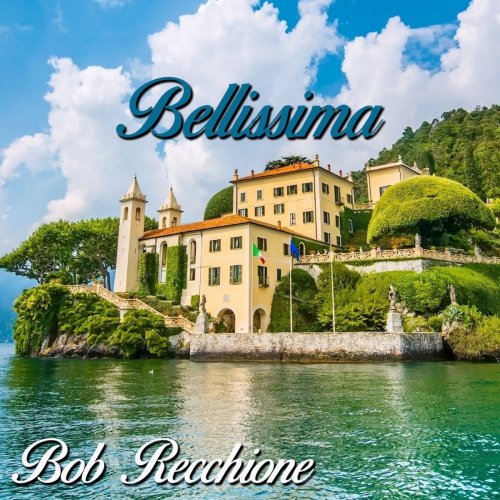 Bob Recchione - Bellissima (2021)