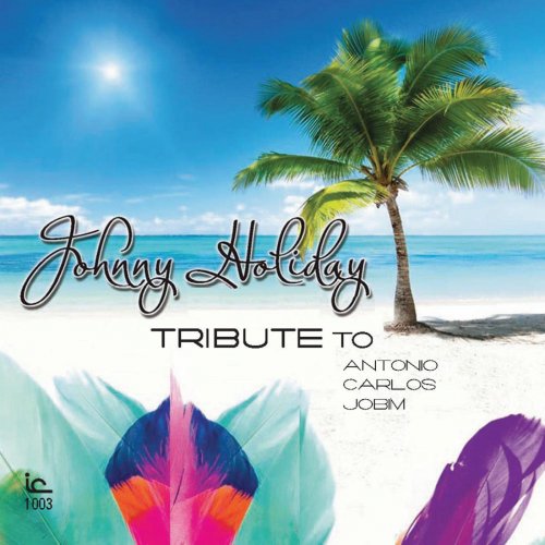 Johnny Holiday - A Tribute to Antonio Carlos Jobim (2011)