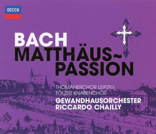 Riccardo Chailly, Thomanerchor Leipzig, Tolzer Knabenchor, Gewandhausorchester - Bach: Matthaus-Passion / St. Matthew Passion (2010)