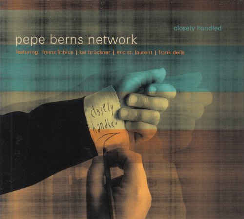 Pepe Berns Network - Closely Handled (2005)