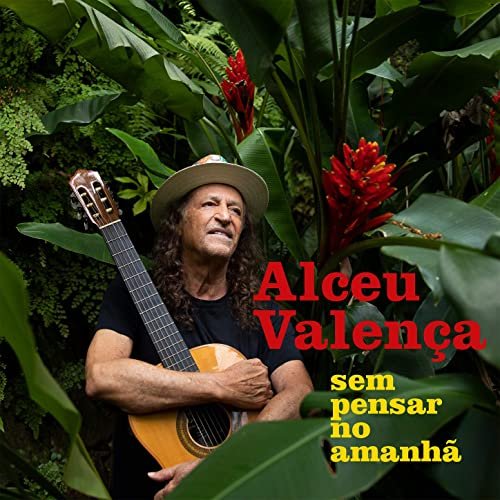 Alceu Valença - Sem Pensar No Amanhã (2021) Hi-Res