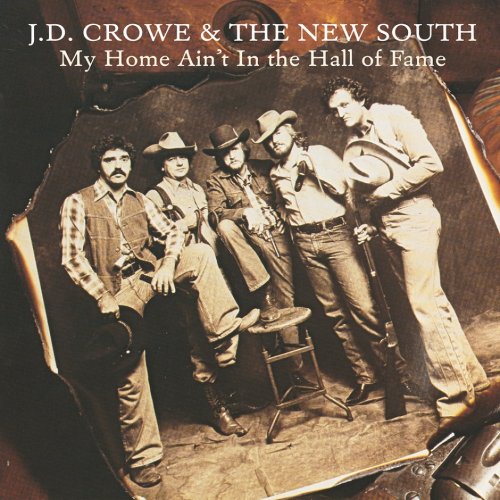 J.D. Crowe & The New South - My Home Ain't In The Hall Of Fame (Reissue) (1979/2002)