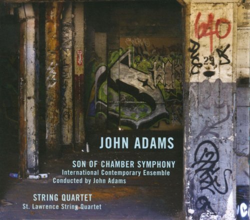 Enternational Contemporary Ensemble, Lawrence String Quartet - John Adams: Son Of Chamber Symphony & String Quartet (2011) CD-Rip