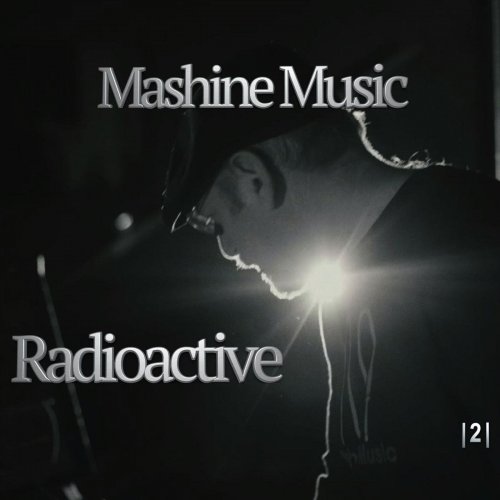Mashine Music - Radioactive (2021)