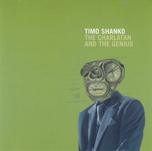 Timo Shanko - The Charlatan and the Genius (2006)
