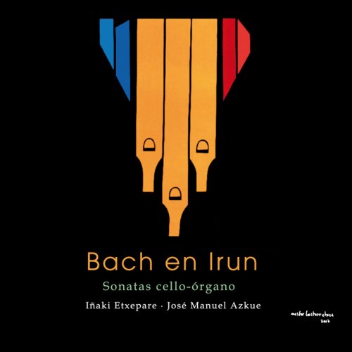 Iñaki Etxepare - Bach en Irun: Sonatas Cello-Órgano (2021)