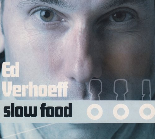 Ed Verhoeff - Slow food (2009)