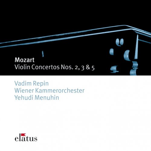 Vadim Repin, Wiener Kammerorchester, Yehudi Menuhin - Mozart: Violin Concertos 3, 2, 5 (2003)
