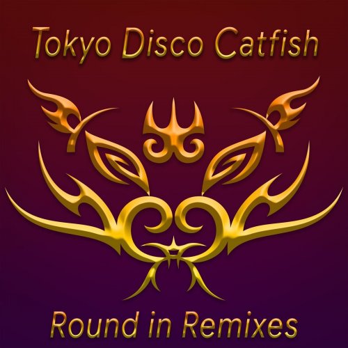 Tokyo Disco Catfish - Round In Remixes (2021)