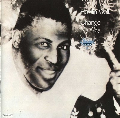 Howlin' Wolf - Change My Way (1990)
