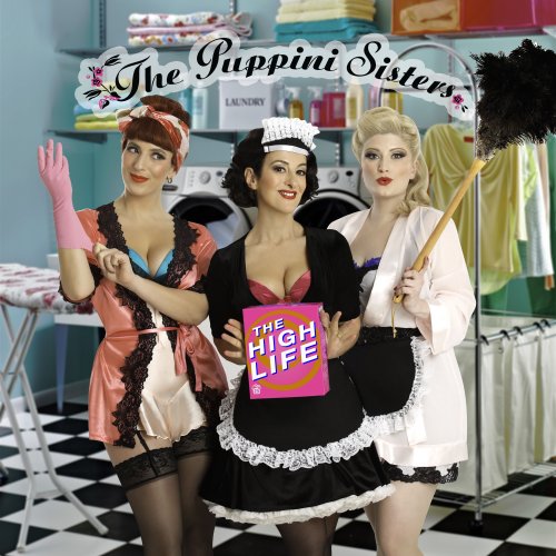 The Puppini Sisters - The High Life (2016) [Hi-Res]