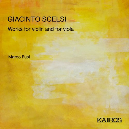 Marco Fusi - Giacinto Scelsi: Works for violin and for viola (2021)