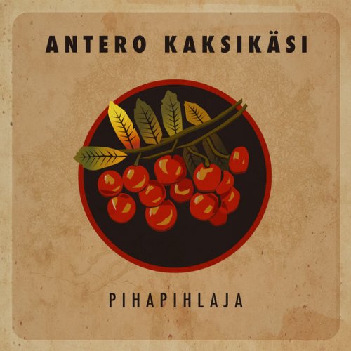 Antero Kaksikäsi - Pihapihlaja (2021) [Hi-Res]