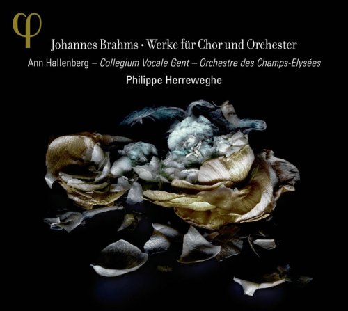 Ann Hallenberg, Collegium Vocale Gent, Orchestre des Champs-Elysées, Philippe Herreweghe - Brahms: Werke für Chor und Orchester (2011) [Hi-Res]