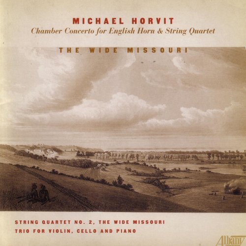 Esterházy String Quartet - Wide Missouri: Chamber Music of Michael Horvit (2006)